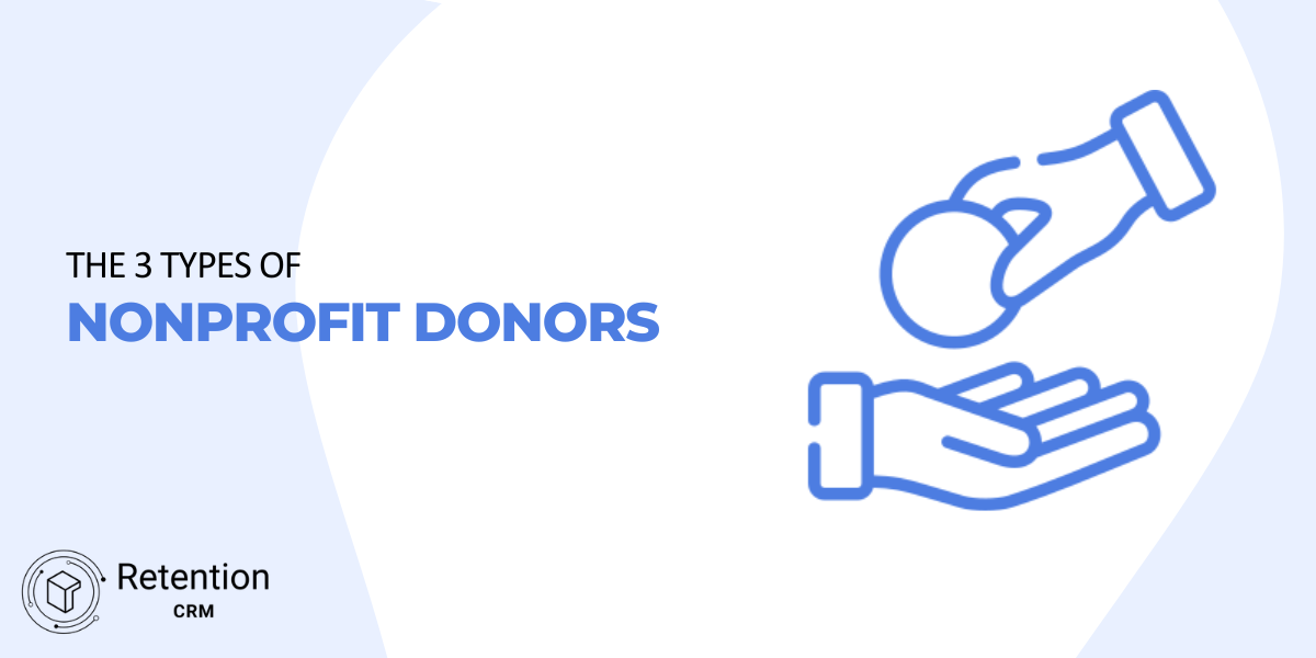 The 3 Types of Nonprofit Donors: Understanding Your Donors