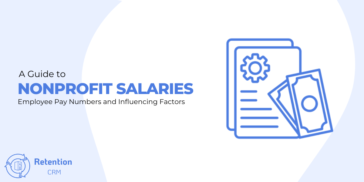 a guide to nonprofit salaries and authentic salary figures and other contributing factors that determine salaries in nonprofit organizations